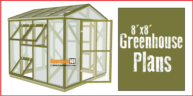 Greenhouse Plans - 8'x8' - Step-By-Step Plans - Construct101