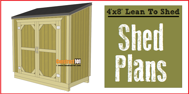 lean to shed plans - 4x8 - step-by-step plans - construct101